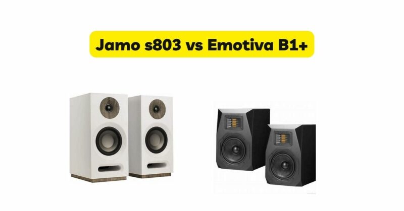 Jamo s803 vs Emotiva B1+