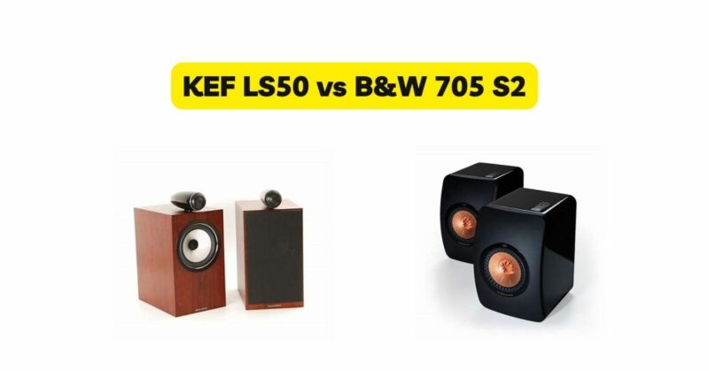 KEF LS50 vs B&W 705 S2