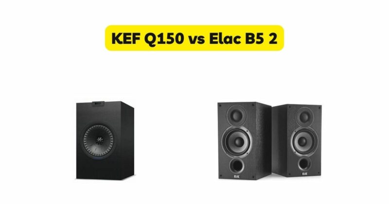 KEF Q150 vs Elac B5 2