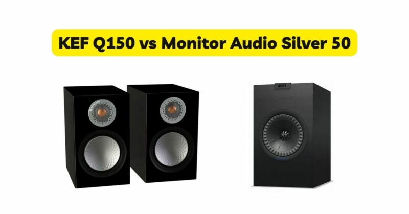 KEF Q150 vs Monitor Audio Silver 50