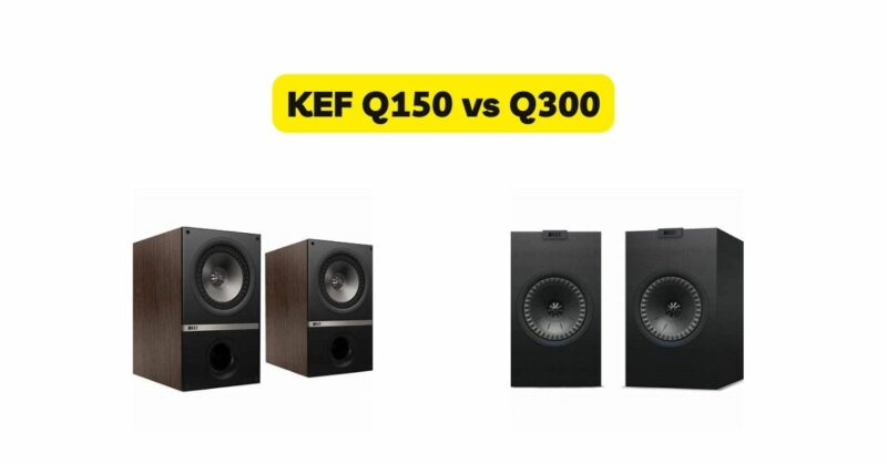 KEF Q150 vs Q300