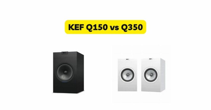 KEF Q150 vs Q350