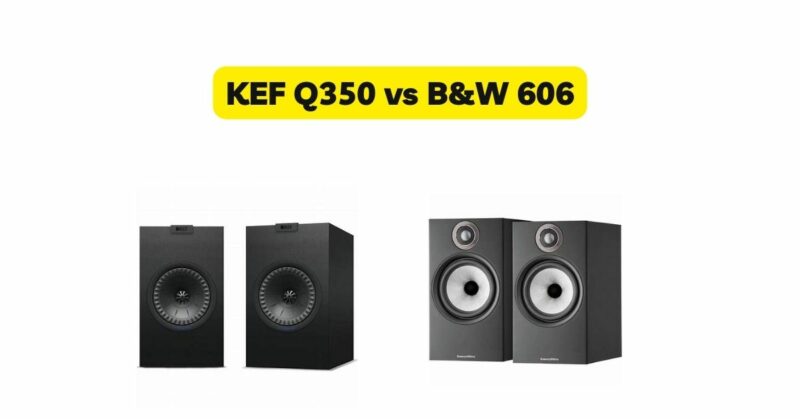 KEF Q350 vs B&W 606