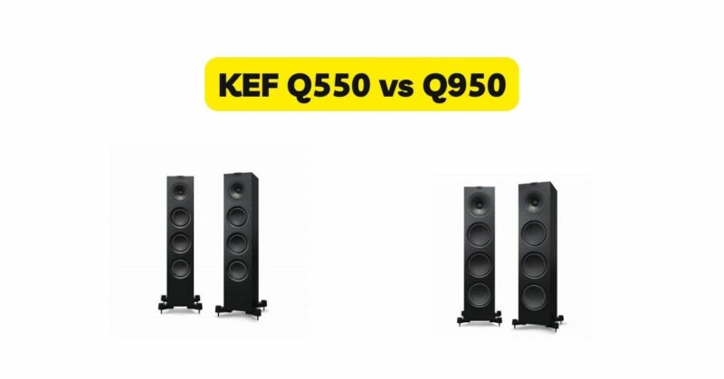 KEF Q550 vs Q950