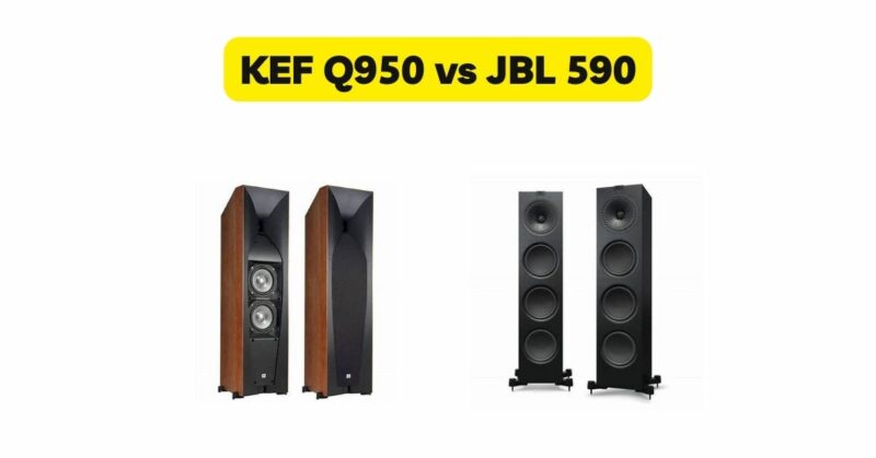 KEF Q950 vs JBL 590