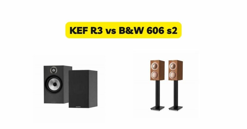 KEF R3 vs B&W 606 s2