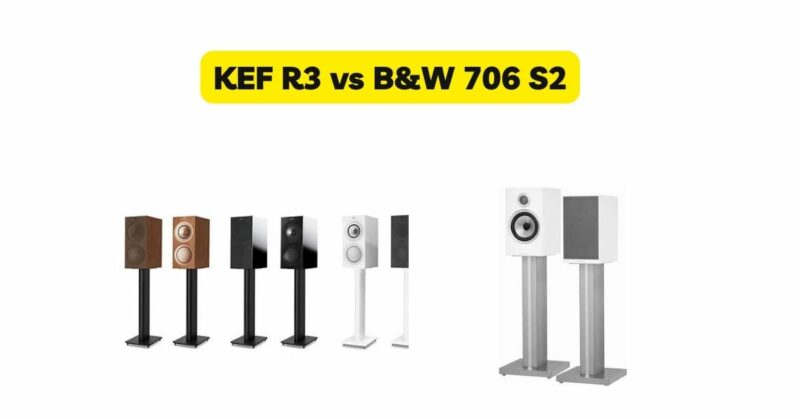 KEF R3 vs B&W 706 S2