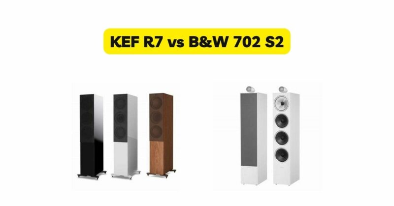 KEF R7 vs B&W 702 S2