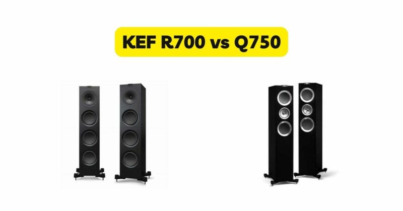 KEF R700 vs Q750