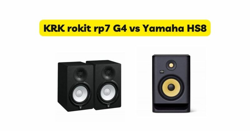 KRK rokit rp7 G4 vs Yamaha HS8