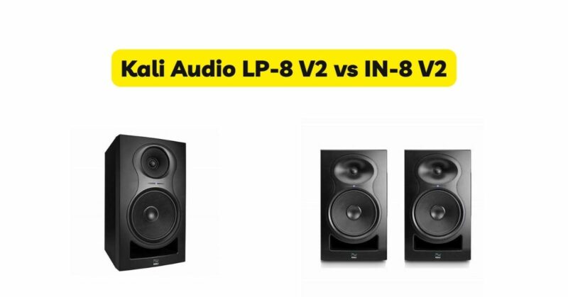 Kali Audio LP-8 V2 vs IN-8 V2