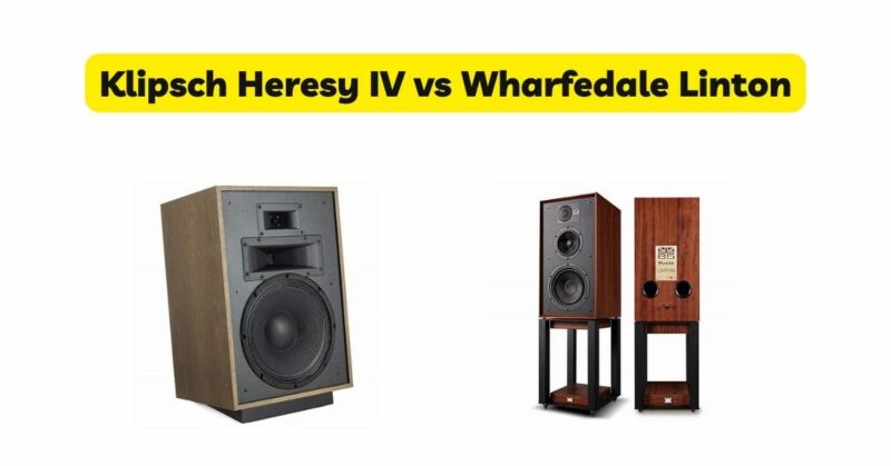 Klipsch Heresy IV vs Wharfedale Linton