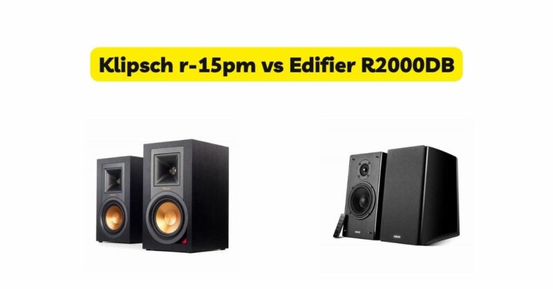 Klipsch r-15pm vs Edifier R2000DB