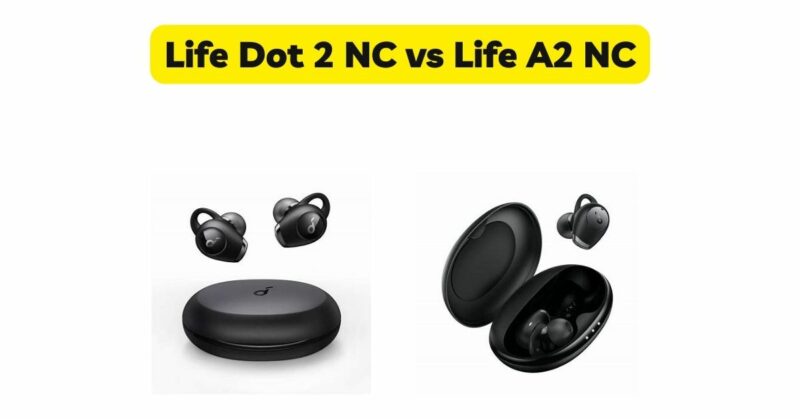 Life Dot 2 NC vs Life A2 NC