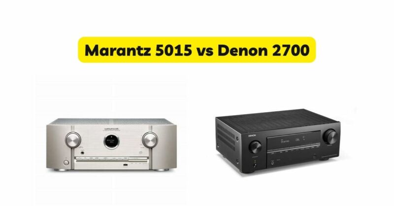 Marantz 5015 vs Denon 2700