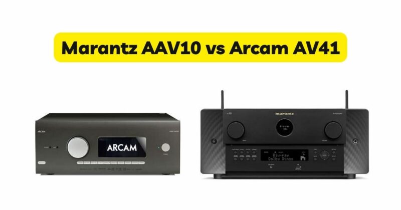 Marantz AAV10 vs Arcam AV41