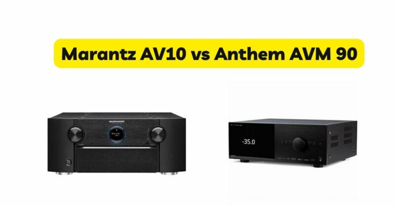 Marantz AV10 vs Anthem AVM 90