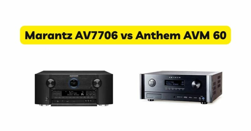 Marantz AV7706 vs Anthem AVM 60