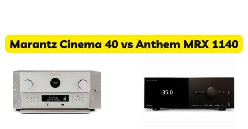 Marantz Cinema 40 vs Anthem MRX 1140