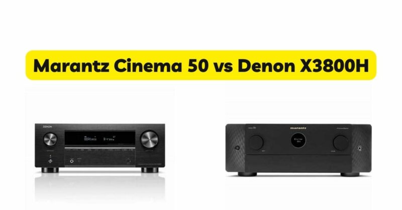 Marantz Cinema 50 vs Denon X3800H
