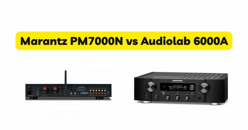 Marantz PM7000N vs Audiolab 6000A