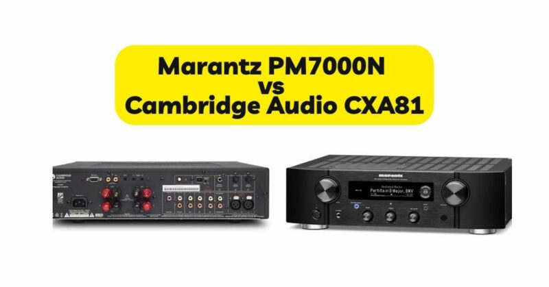 Marantz PM7000N vs Cambridge Audio CXA81