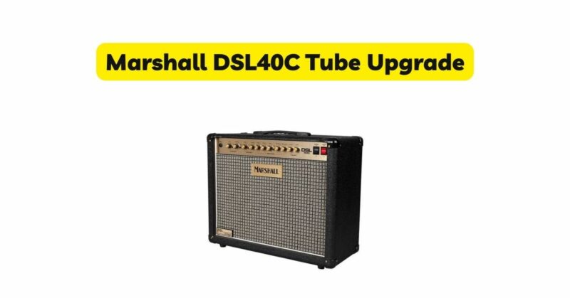 Marshall DSL40C Tube Upgrade