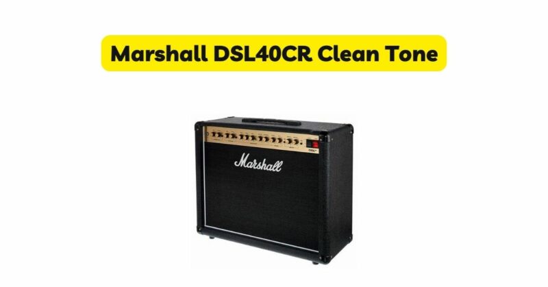 Marshall DSL40CR Clean Tone