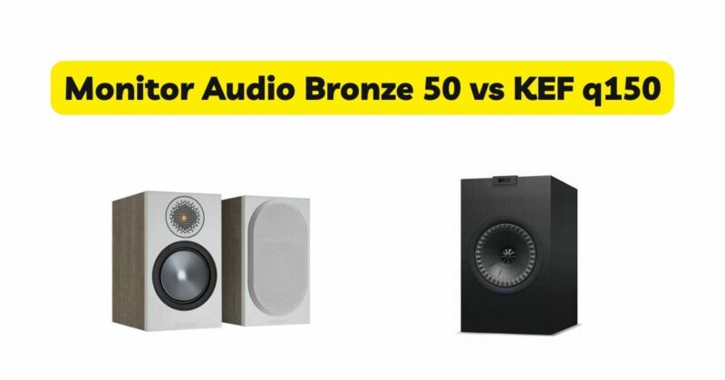 Monitor Audio Bronze 50 vs KEF q150