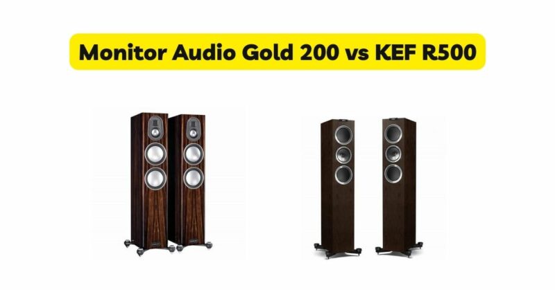 Monitor Audio Gold 200 vs KEF R500