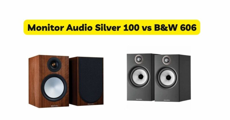 Monitor Audio Silver 100 vs B&W 606