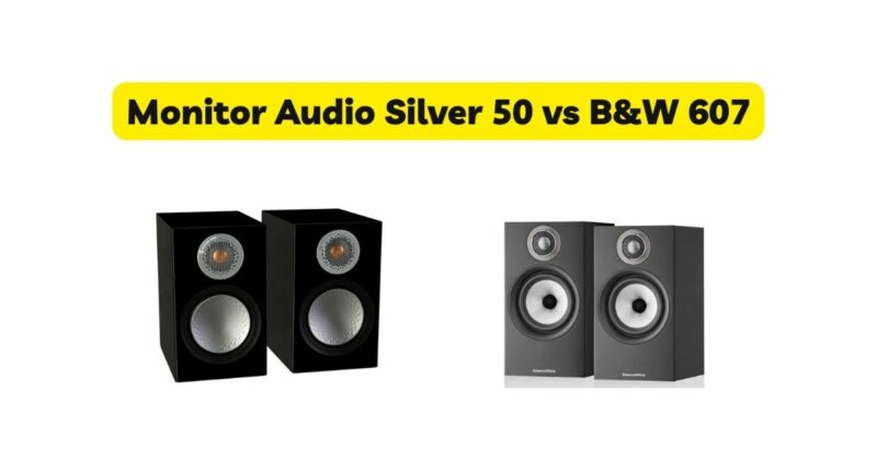 Monitor Audio Silver 50 vs B&W 607