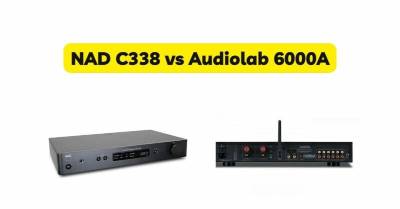 NAD C338 vs Audiolab 6000A