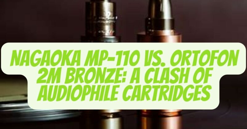 Nagaoka MP-110 vs Ortofon 2M Bronze