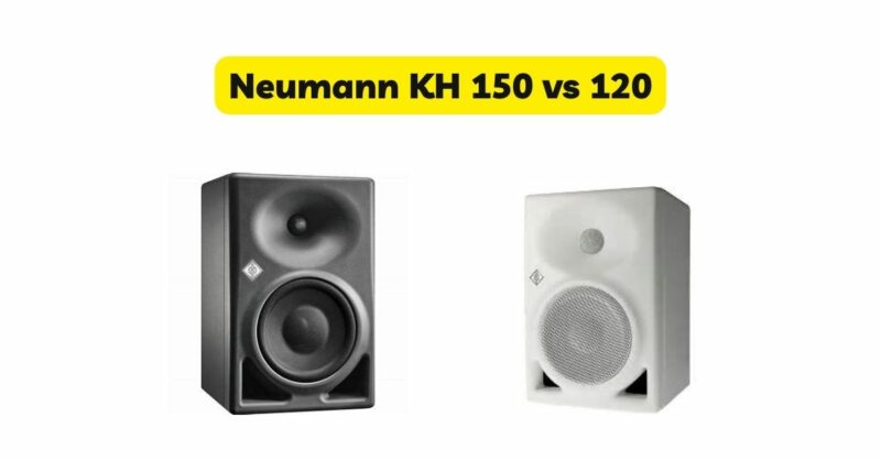 Neumann KH 150 vs 120