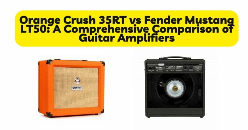 Orange Crush 35RT vs Fender Mustang LT50