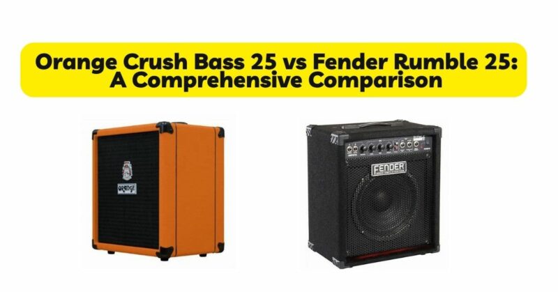 Orange Crush Bass 25 vs Fender Rumble 25