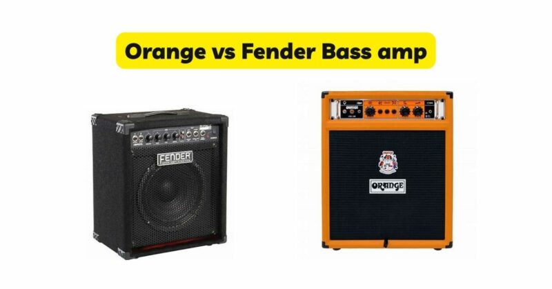 Orange vs Fender Bass amp