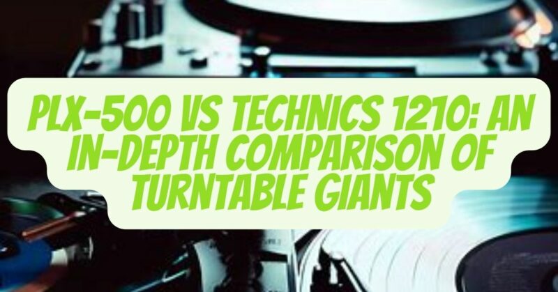 PLX-500 vs Technics 1210