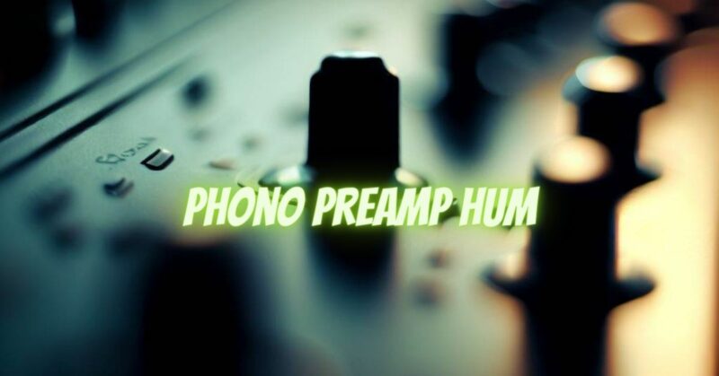 Phono preamp hum