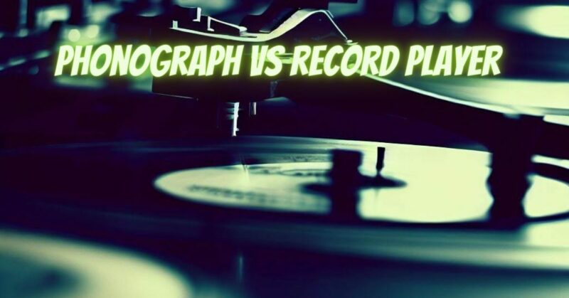Phonograph vs record player