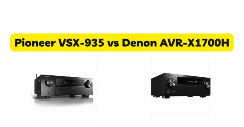 Pioneer VSX-935 vs Denon AVR-X1700H