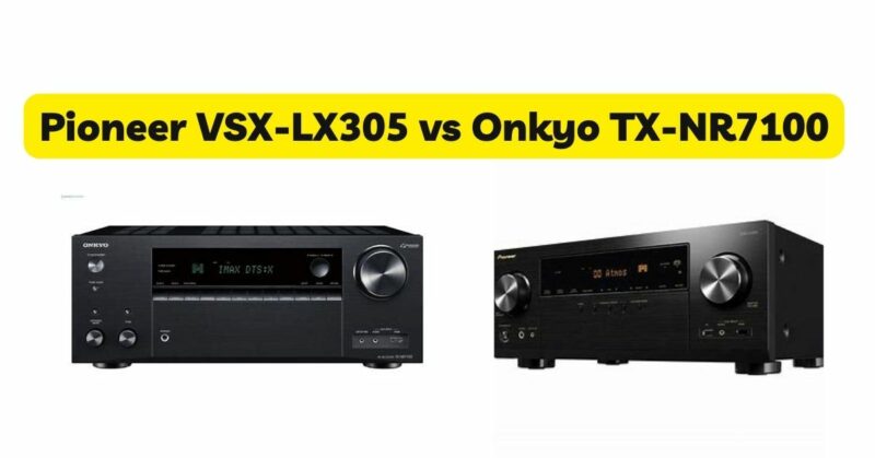 Pioneer VSX-LX305 vs Onkyo TX-NR7100