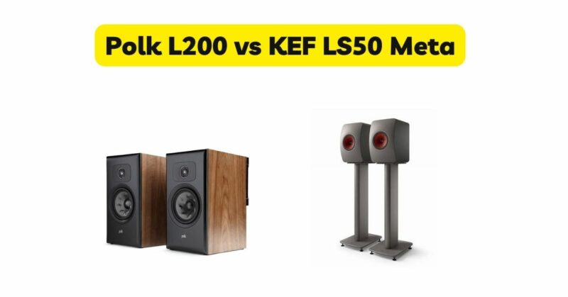 Polk L200 vs KEF LS50 Meta
