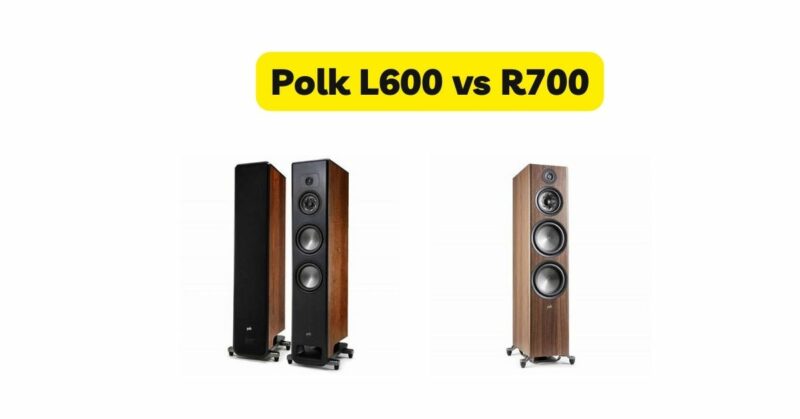 Polk L600 vs R700