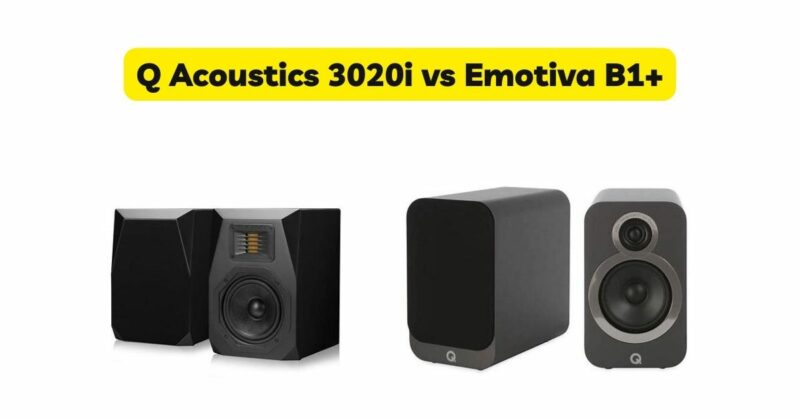 Q Acoustics 3020i vs Emotiva B1+