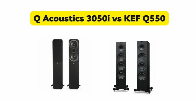 Q Acoustics 3050i vs KEF Q550