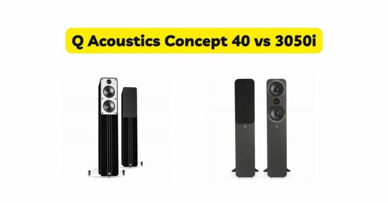 Q Acoustics Concept 40 vs 3050i