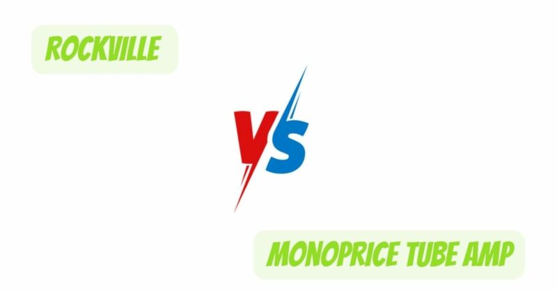 Rockville vs Monoprice Tube Amp