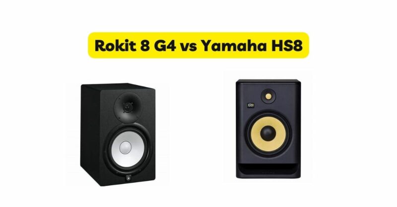 Rokit 8 G4 vs Yamaha HS8